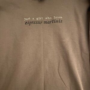 “Just a girl who loves espresso martinis” sweatshirt